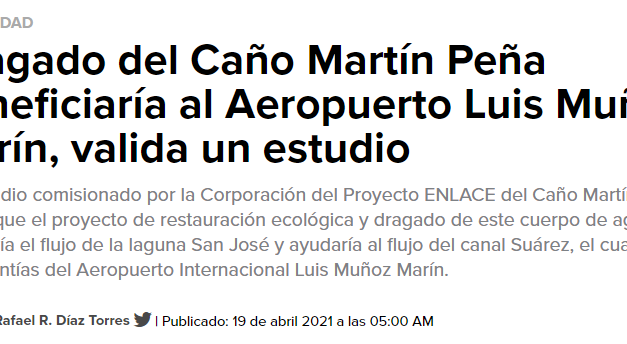CPI: «Dragado del Caño Martín Peña beneficiaría al Aeropuerto Luis Muñoz Marín, valida un estudio»